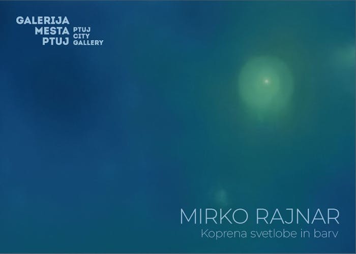 PREDSTAVITEV KATALOGA MIRKO RAJNAR- KOPRENA SVETLOBE IN BARV